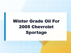 Winter Oil Compatibility for Chevrolet Sportage