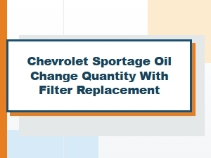 Oil Change Capacity for a Chevrolet Sportage with Filter