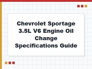 Chevrolet Sportage V6 Engine Oil Change Specifications