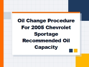 Recommended Oil Capacity for a Chevrolet Sportage